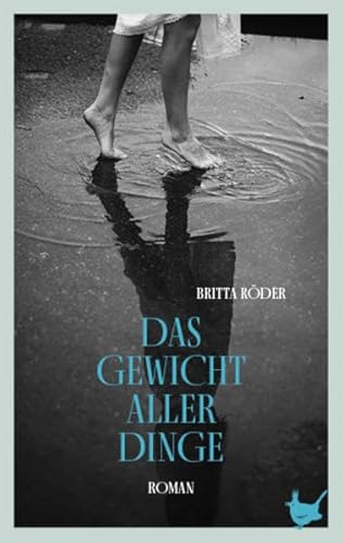 Das Gewicht aller Dinge: Roman