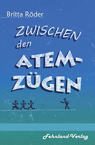 Zwischen den Atemzügen von Fehnland Verlag