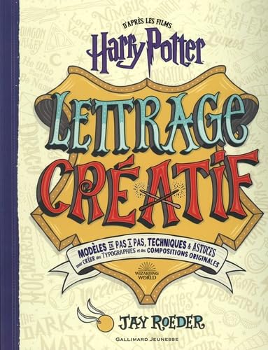 Harry Potter - Lettrage créatif harry Potter: Modèles en pas à pas, techniques & astuces pour créer des typographies et des compositions originales