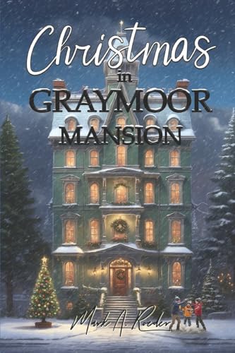 Christmas in Graymoor Mansion Christmas in Graymoor Mansion von CREATESPACE