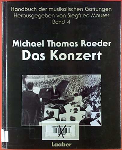 Handbuch der musikalischen Gattungen, 15 Bde., Bd.4, Das Konzert