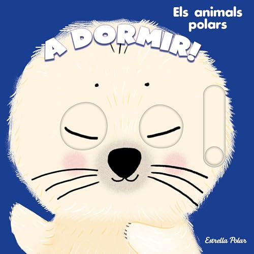 A dormir! Els animals polars (Llibres amb mecanismes) von Estrella Polar