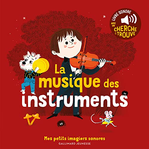 La musique des instruments: Des sons à écouter, des images à regarder von Gallimard Jeune
