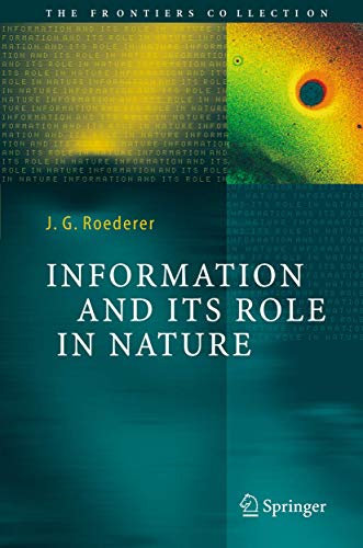 Information and Its Role in Nature (The Frontiers Collection) von Springer