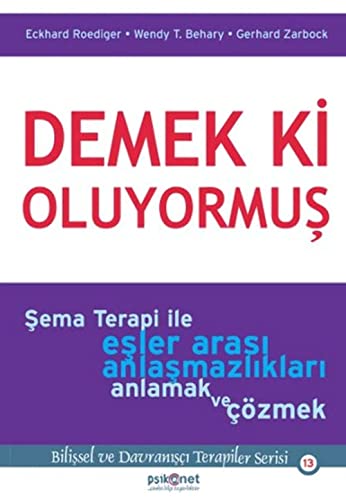 Demek Ki Oluyormus: Şema Terapi İle Eşler Arası Anlaşmazlıkları Anlamak ve Çözmek