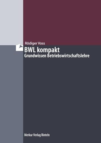 BWL kompakt: Grundwissen Betriebswirtschaftslehre (das Kompendium) von Merkur Verlag