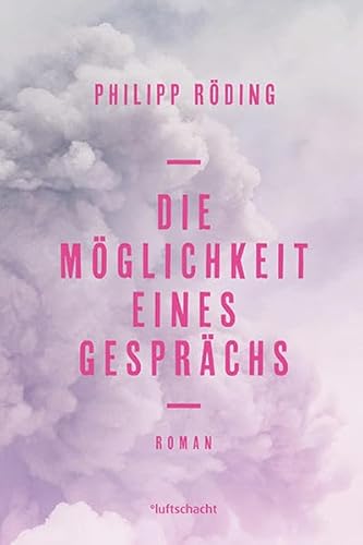 Die Möglichkeit eines Gesprächs: Roman
