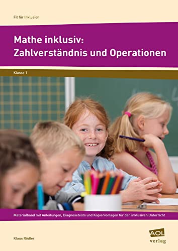 Mathe inklusiv: Zahlverständnis und Operationen: Materialband mit Anleitungen, Diagnosetests und Kopiervorlagen für den inklusiven Unterricht (1. Klasse) (Fit für Inklusion - Grundschule)