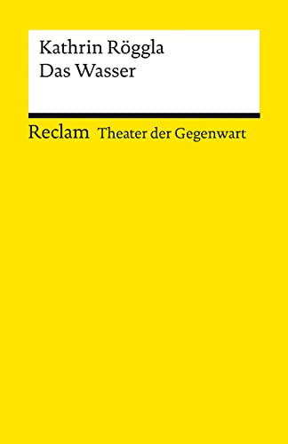 Das Wasser: [Theater der Gegenwart] (Reclams Universal-Bibliothek) von Reclam, Philipp, jun. GmbH, Verlag