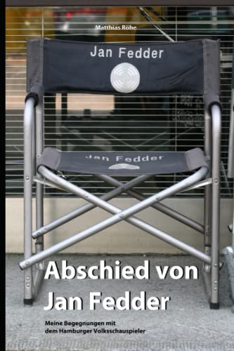 Abschied von Jan Fedder: Meine Begegnungen mit dem Volksschauspieler von Independently published
