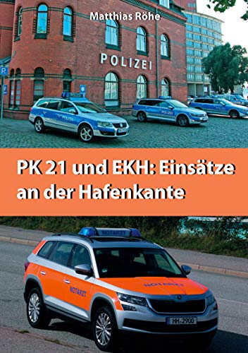 PK21 und EKH: Einsätze an der Hafenkante: Hintergrundberichte über die TV-Serie "Notruf Hafenkante" von Books on Demand GmbH