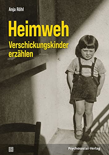 Heimweh – Verschickungskinder erzählen (Sachbuch Psychosozial) von Psychosozial Verlag GbR