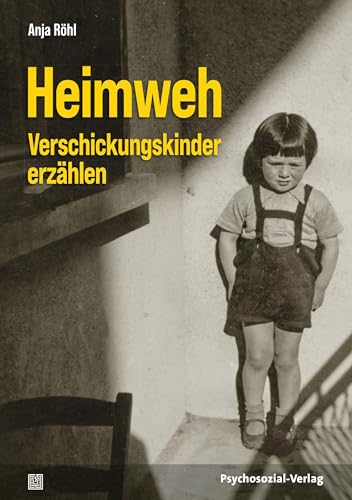 Heimweh – Verschickungskinder erzählen (Sachbuch Psychosozial)