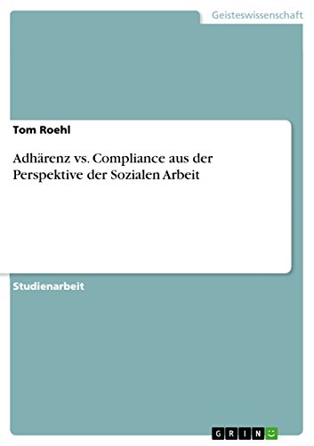 Adhärenz vs. Compliance aus der Perspektive der Sozialen Arbeit