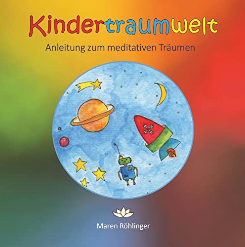 Kindertraumwelt – Anleitung zum meditativen Träumen von Engelsdorfer Verlag