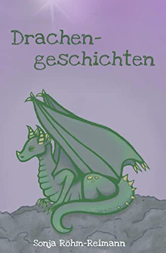Drachengeschichten: Sechs kleine Geschichten von Sora und ihrem grünen Drachen Mahur von tredition
