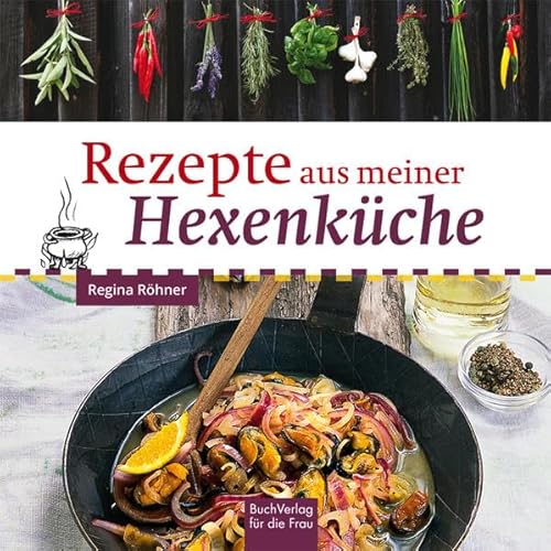 Rezepte aus meiner Hexenküche von BuchVerlag Leipzig