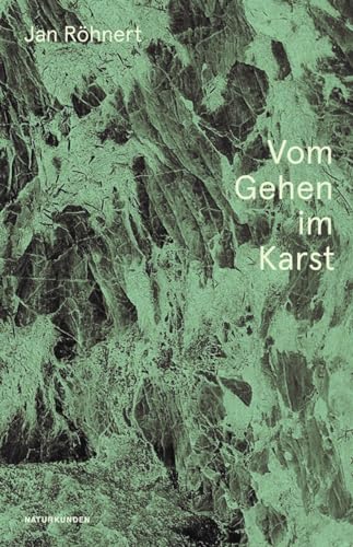 Vom Gehen im Karst (Naturkunden) von Matthes & Seitz Verlag