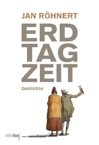 Erdtagzeit: Gedichte von Edition Faust