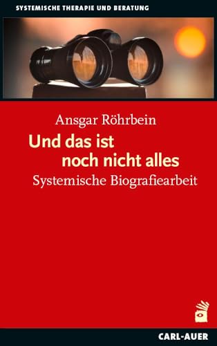 Und das ist noch nicht alles: Systemische Biografiearbeit (Systemische Therapie) von Carl-Auer Verlag GmbH