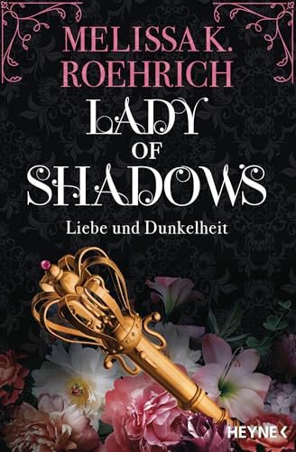 Lady of Shadows – Liebe und Dunkelheit: Roman (Liebe und Dunkelheit-Serie, Band 2) von Heyne Verlag
