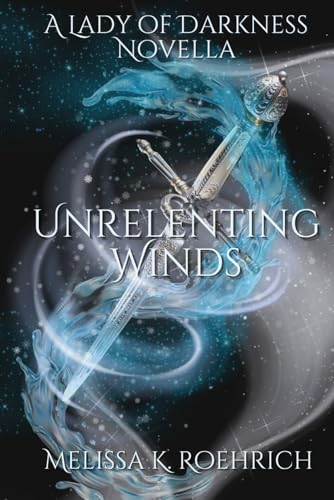 Unrelenting Winds: A Lady of Darkness Novella von Tractors & Heels LLC