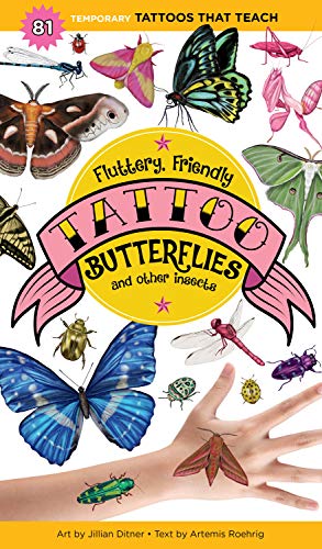 Fluttery, Friendly Tattoo Butterflies and Other Insects: 81 Temporary Tattoos That Teach von Workman Publishing
