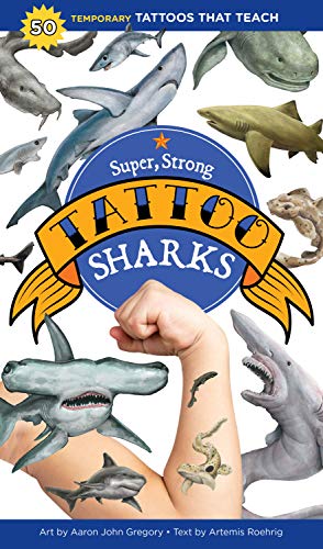 Super, Strong Tattoo Sharks: 50 Temporary Tattoos That Teach von Workman Publishing