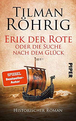 Erik der Rote oder die Suche nach dem Glück: Historischer Roman von Piper Verlag GmbH