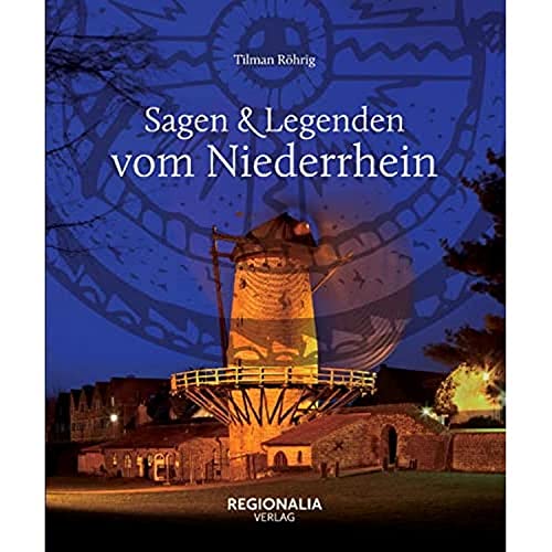 Sagen und Legenden vom Niederrhein von Regionalia Verlag
