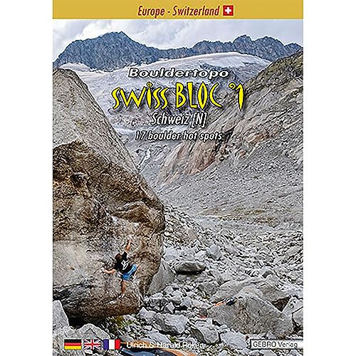 Swiss Bloc °1: Bouldertopo Schweiz [N] • 17 boulder hot spots von Gebro Verlag