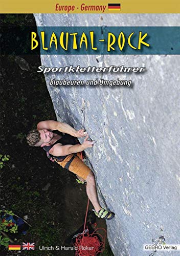 Blautal-Rock: Sportkletterführer Blaubeuren und Umgebung von GEBRO Verlag