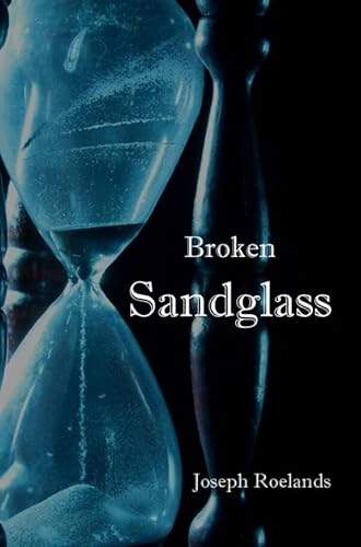 Broken Sandglass: Starr series - part I