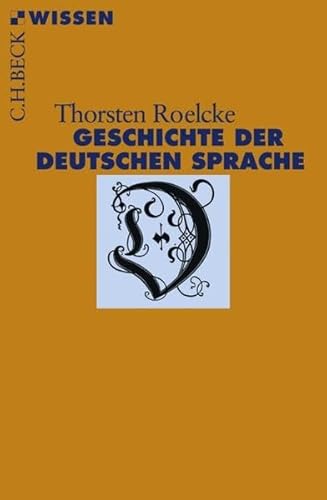 Geschichte der deutschen Sprache: Vom Frühmittelalter bis zur Gegenwart (Beck'sche Reihe)