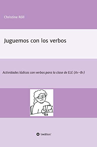 Juguemos con los verbos: Actividades lúdicas con verbos para la clase de ELE (A1-B1)