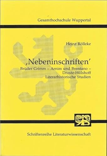 Nebeninschriften: Brüder Grimm - Arnim und Brentano - Droste-Hülshoff Literarhistorische Studien (Schriftenreihe Literaturwissenschaft)