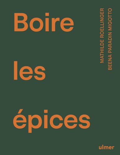 Boire les épices: Recettes de boissons délicieusement parfumées Boire les épices: Recettes de boissons délicieusement parfumées von ULMER