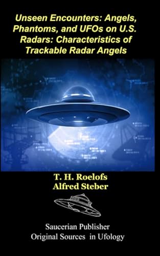 Unseen Encounters: Angels, Phantoms, and UFOs on U.S. Radars: Characteristics of Trackable Radar Angels von Editorial Nuevo Mundo