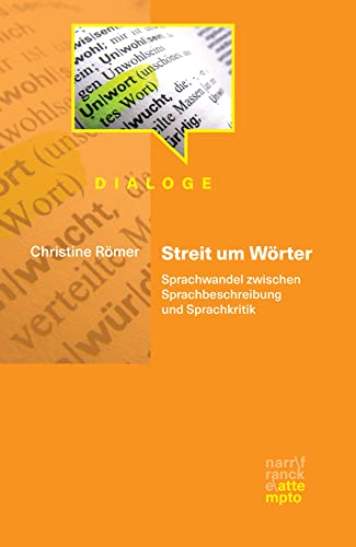 Streit um Wörter: Sprachwandel zwischen Sprachbeschreibung und Sprachkritik (Dialoge) von Narr Francke Attempto