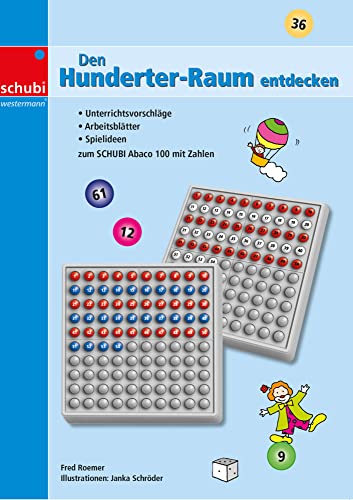 SCHUBI ABACO 100: Den Hunderterraum entdecken Kopiervorlagen: Den Hunderter-Raum entdecken: Koipervorlagen (SCHUBI Abaco 100 mit Zahlen: Die ... Hundertertafel mit dem genialen Dreh!) von SCHUBI Lernmedien