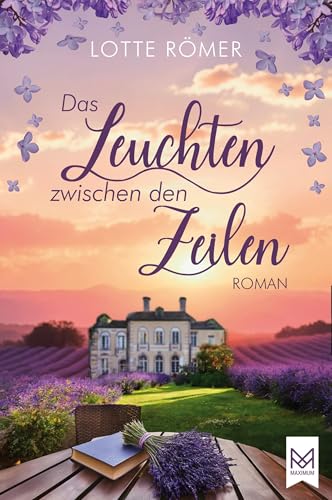 Das Leuchten zwischen den Zeilen: Eine Liebeserklärung an die Welt der Bücher, das Leben und die Suche nach den eigenen Wurzeln von MAXIMUM Verlag