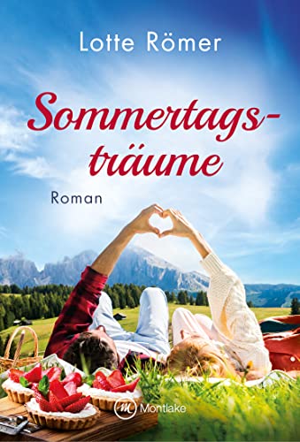 Sommertagsträume (Liebe in den Bergen, Band 3) von Montlake