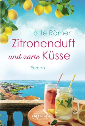 Zitronenduft und zarte Küsse: Roman (Liebe am Gardasee, Band 1)