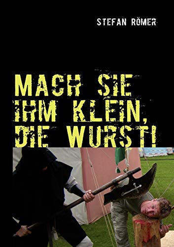 Mach sie ihm klein, die Wurst!: Special Edition von Books on Demand GmbH
