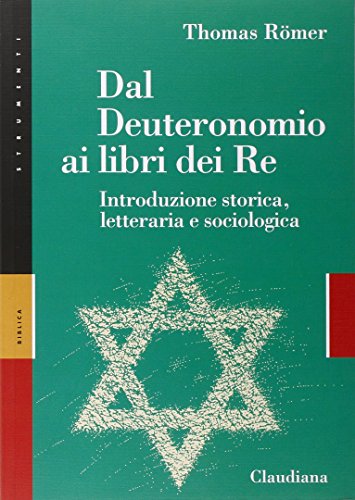 Dal Deuteronomio ai libri del Re. Introduzione storica, letteraria e sociologica (Strumenti) von Claudiana