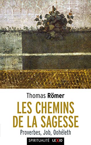 LES CHEMINS DE LA SAGESSE - PROVERBES, JOB, QOHELETH LES CHEMINS DE LA SAGESSE - PROVERBES, JOB, QOHELETH von CERF