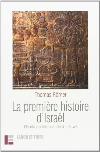 La première histoire d'Israël: L'Ecole deutéronomiste à l'oeuvre