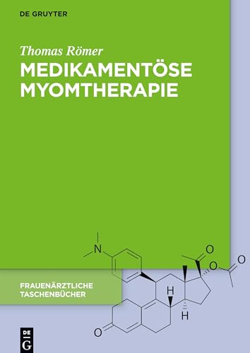 Medikamentöse Myomtherapie (Frauenärztliche Taschenbücher)