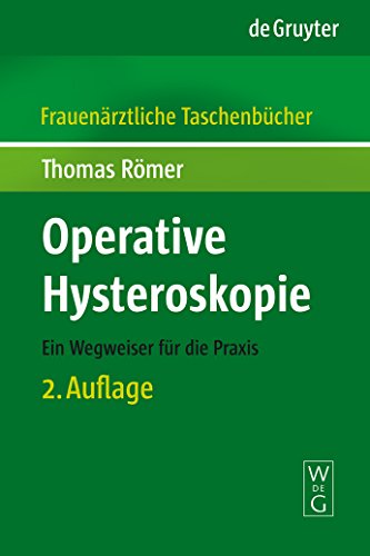 Operative Hysteroskopie: Ein Wegweiser für die Praxis (Frauenärztliche Taschenbücher) von de Gruyter