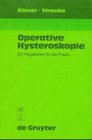 Operative Hysteroskopie: Ein Wegweiser für die Praxis Operative Hysteroskopie: Ein Wegweiser für die Praxis